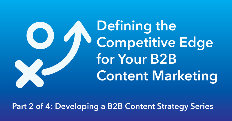 Defining the Competitive Edge for Your B2B Marketing via brianhonigman.com