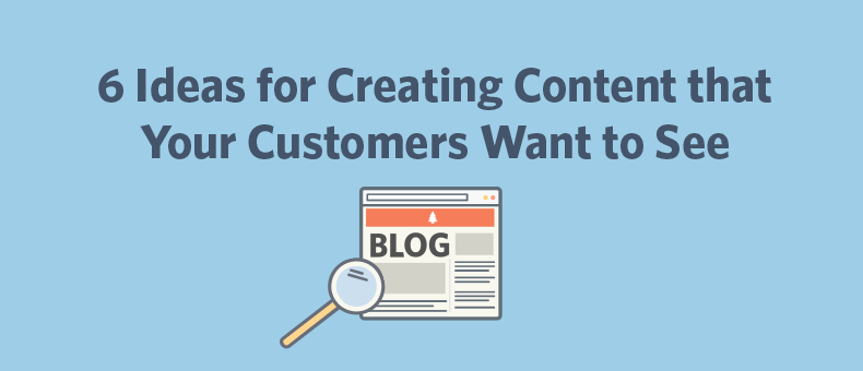 Creating content for customers