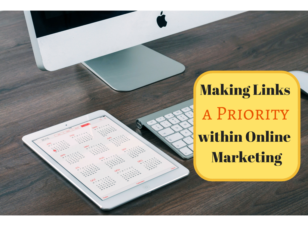 Making Links a Priority within Online Marketing