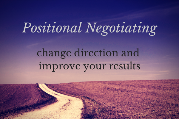 Positional Negotiating - Change Path, Change Results