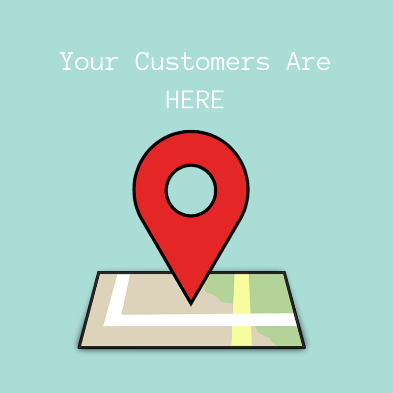 Your Customers Are HERE