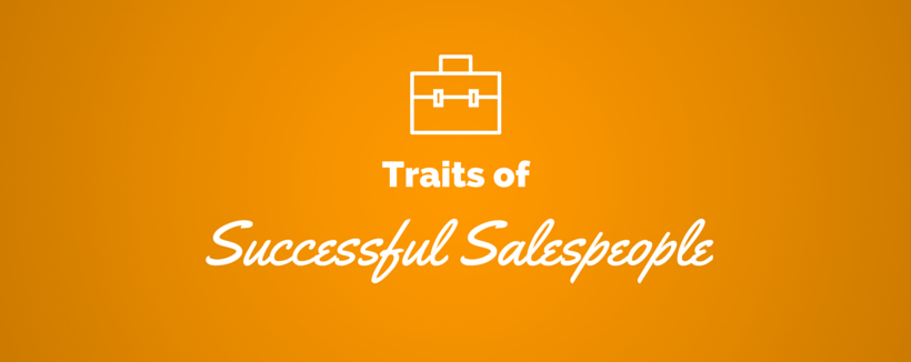 6 Traits You Need to Be Successful in Sales
