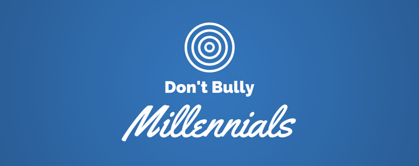 5 Reasons Not to Bully Millennials (and Why We Still Do)