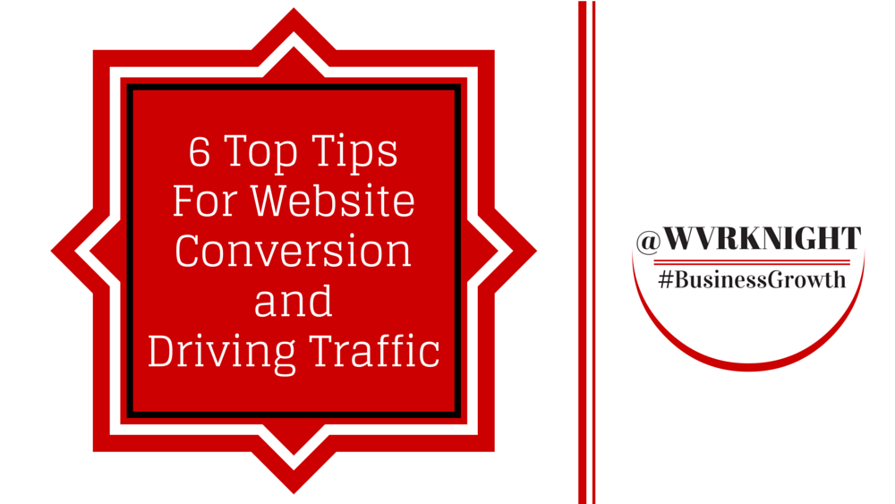 6-Top-Tips-for-Website-Conversion-and-Driving-Traffic