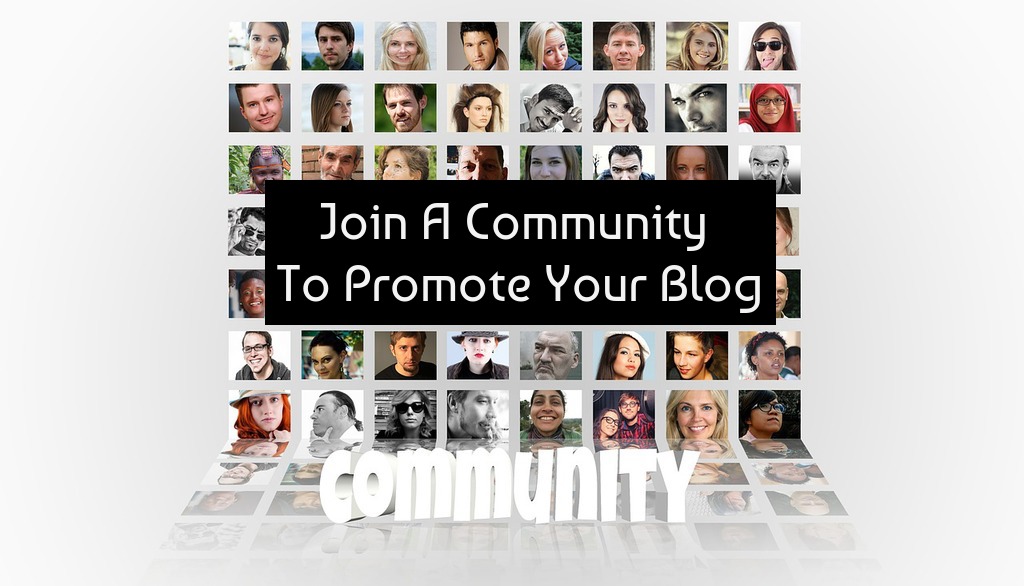 Join A Community To Promote Your Blog