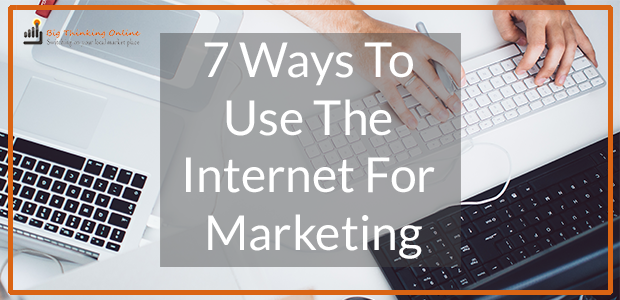Use The Internet For Marketing