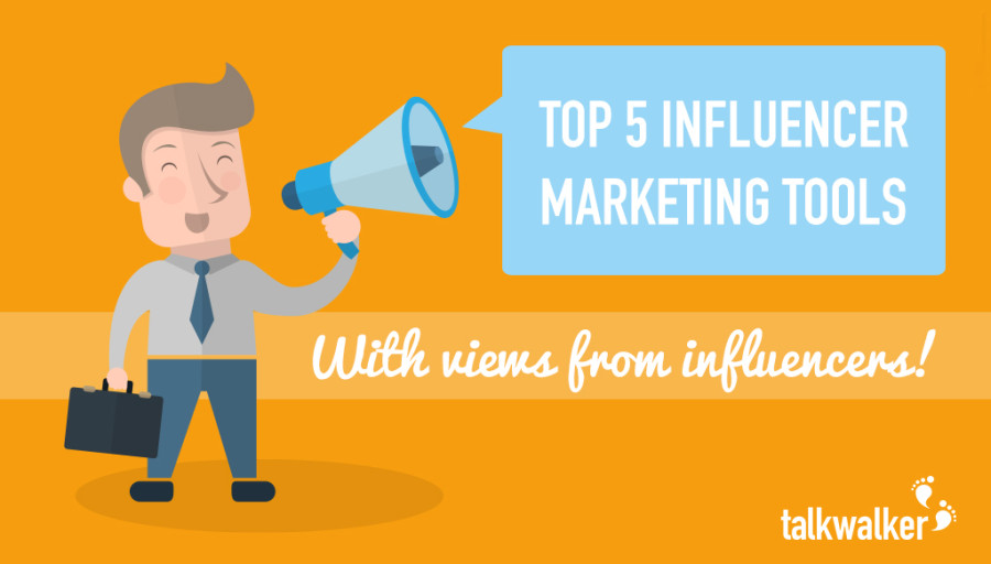 Top 5 Influencer Marketing Tools With Views From Influencers - Talkwalker