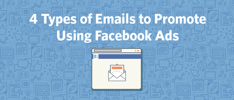 Types of emails to promote with Facebook Ads