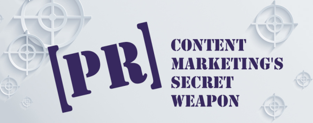 The Secret Weapon Of Content Marketing Is Public Relations