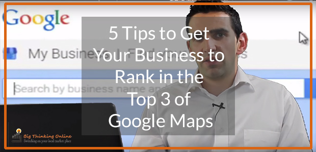 5 Tips to Get Your Business to Rank in the Top 3 of Google Maps