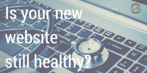 managing the health of your new website