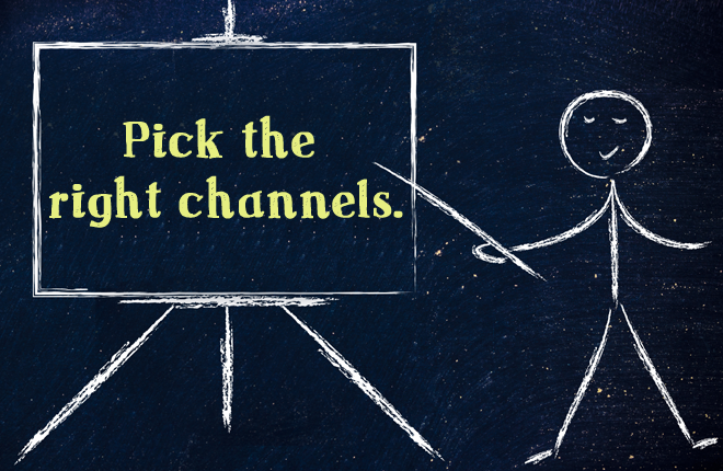 Chalk man pointing to a chalkboard on a chalkboard saying Pick the right channels.