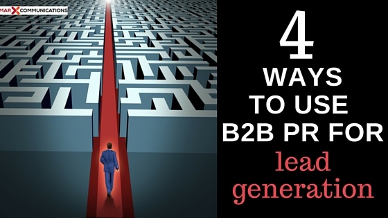 Ready to learn how to use B2B PR for lead generation? Check out these four tips.