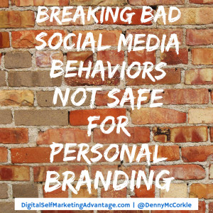 Breaking Bad Social Media Behaviors Not Safe for Personal Branding