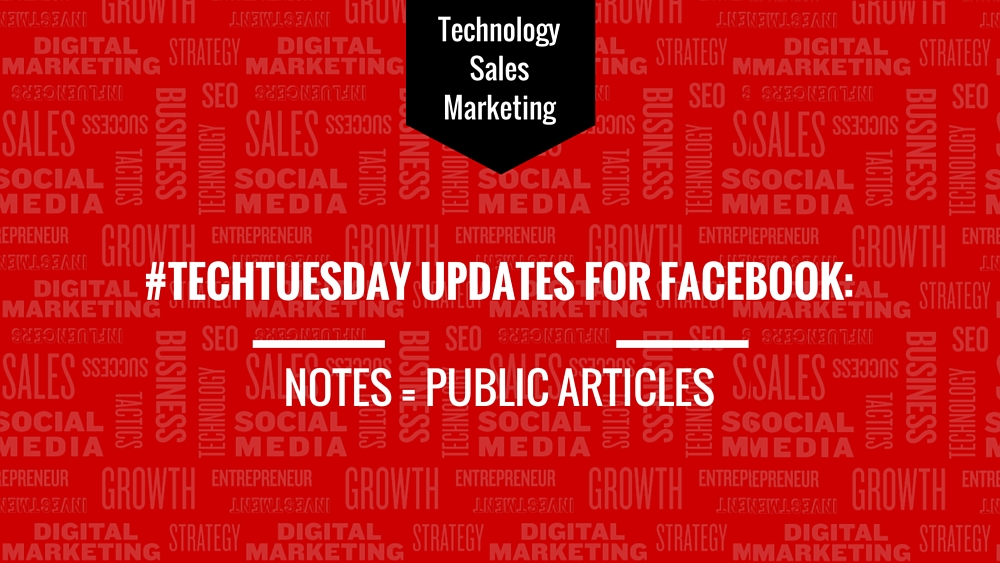 TechTuesday-Updates-for-Facebook-Notes-Public-Articles