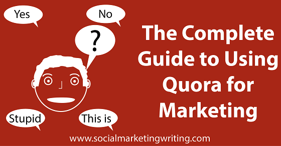 The Complete Guide to Using Quora for Marketing