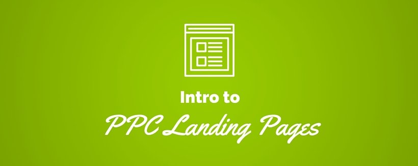 Get the Most out of Your PPC Landing Pages
