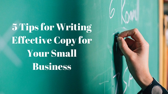5 tips for writing effective copy for your small business