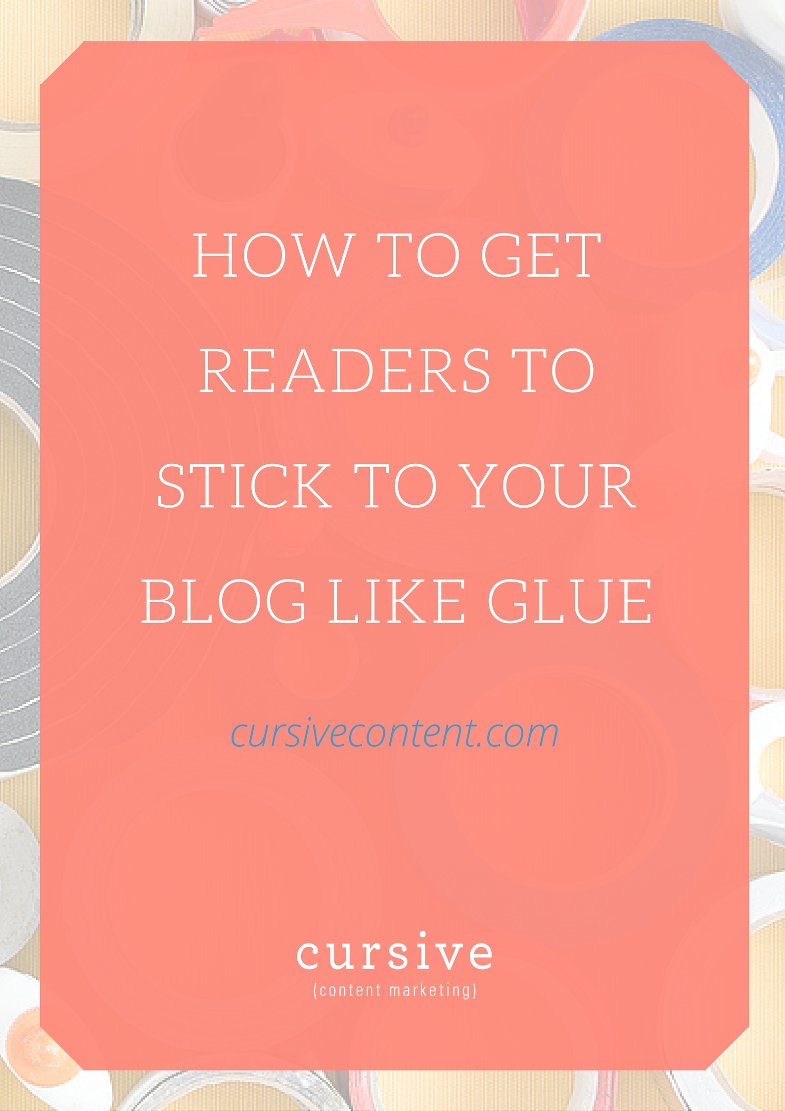 How to Get Readers to Stick to Your Blog Like Glue