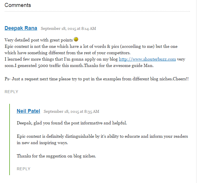 Neil Patel is another blogger who is effective at responding to blog comments. He clearly reads the comments and responds accordingly.