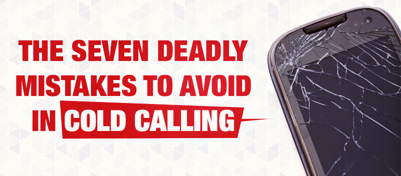 The Seven Deadly Mistakes to Avoid in Cold Calling