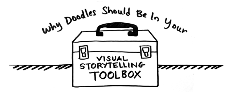 Why Doodles Should Be In Your Visual Storytelling Toolbox