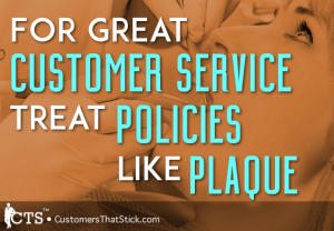 For Great Customer Service, Treat Policies Like Plaque | Dentist working