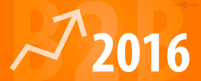 9 B2B Marketing Trends to Watch in 2016