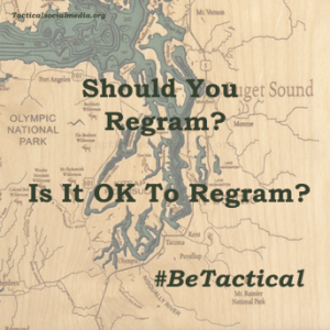 Is It OK to Regram? Should you Regram?