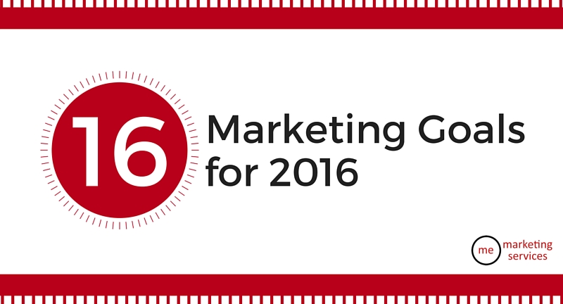 16 Marketing Goals for Your Business in 2016