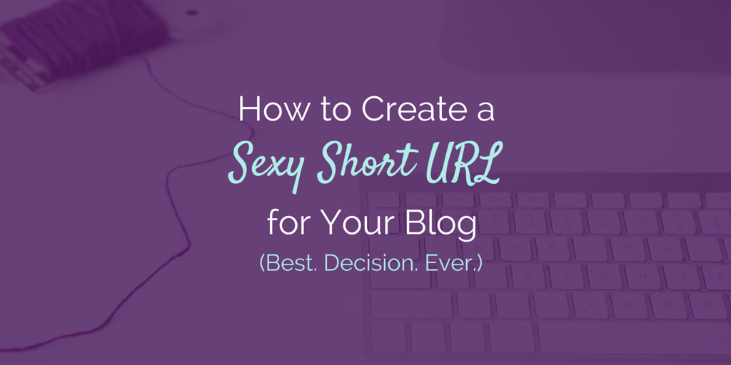 How to Create a Sexy Short URL for Your Blog