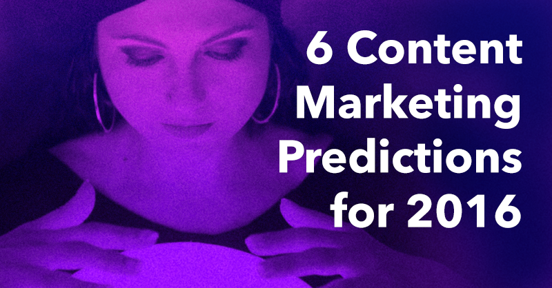 6 Content Marketing Predictions for 2016 via brianhonigman.com