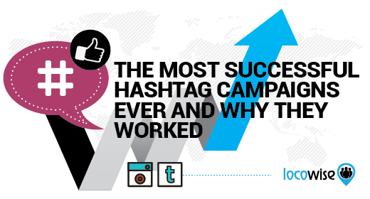The Most Successful Hashtag Campaigns Ever And Why They Worked