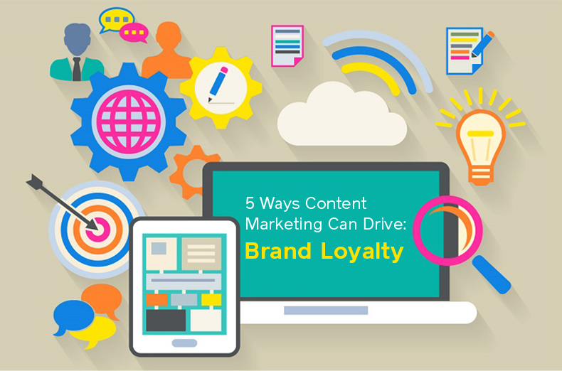 5 ways content marketing can drive brand loyalty (1)