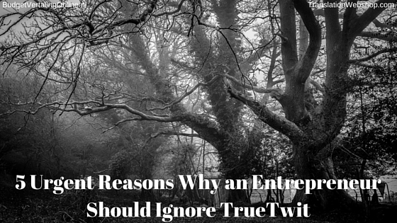 ‘5 Urgent Reasons Why an Entrepreneur Should Ignore TrueTwit’ In this blog, I explain why people use TrueTwit, its pitfall and that it does not deliver what it promises. I list five reasons why an entrepreneur should ignore TrueTwit and describe how you can stop using TrueTwit if you have signed up. Read the blog at http://budgetvertalingonline.nl/business/5-urgent-reasons-why-an-entrepreneur-should-ignore-truetwit/ 