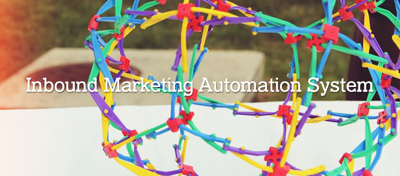 Developing an Inbound Marketing Automation System- Take these Practical Steps