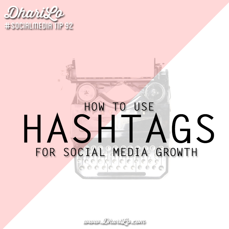 DhariLo Social Media Marketing Tip 92 - How to Use Hashtags