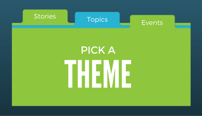 Pick a Theme For Your Content
