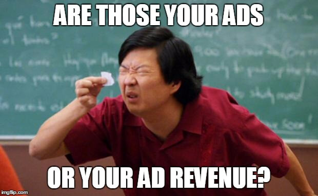 are those your ads or your ad revenue?
