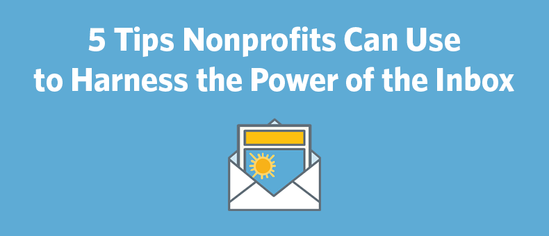 5 Tips Nonprofits Can Use to Harness the Power of the Inbox ft image