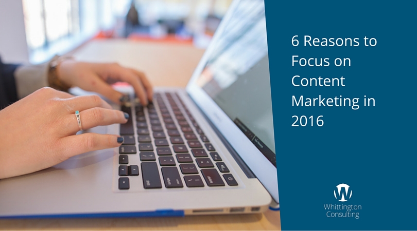 6 Reasons to Focus on Content Marketing in 2016