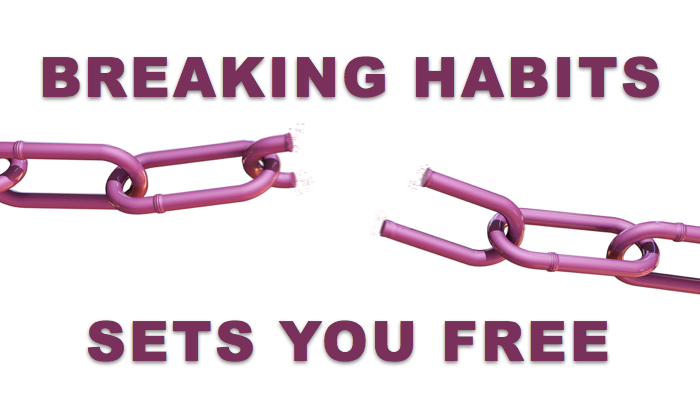 Breaking habits sets you free