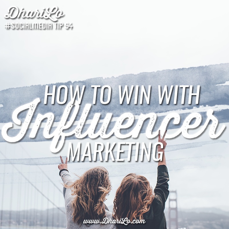 DhariLo Social Media Marketing Tip 94 - Influencer Marketing