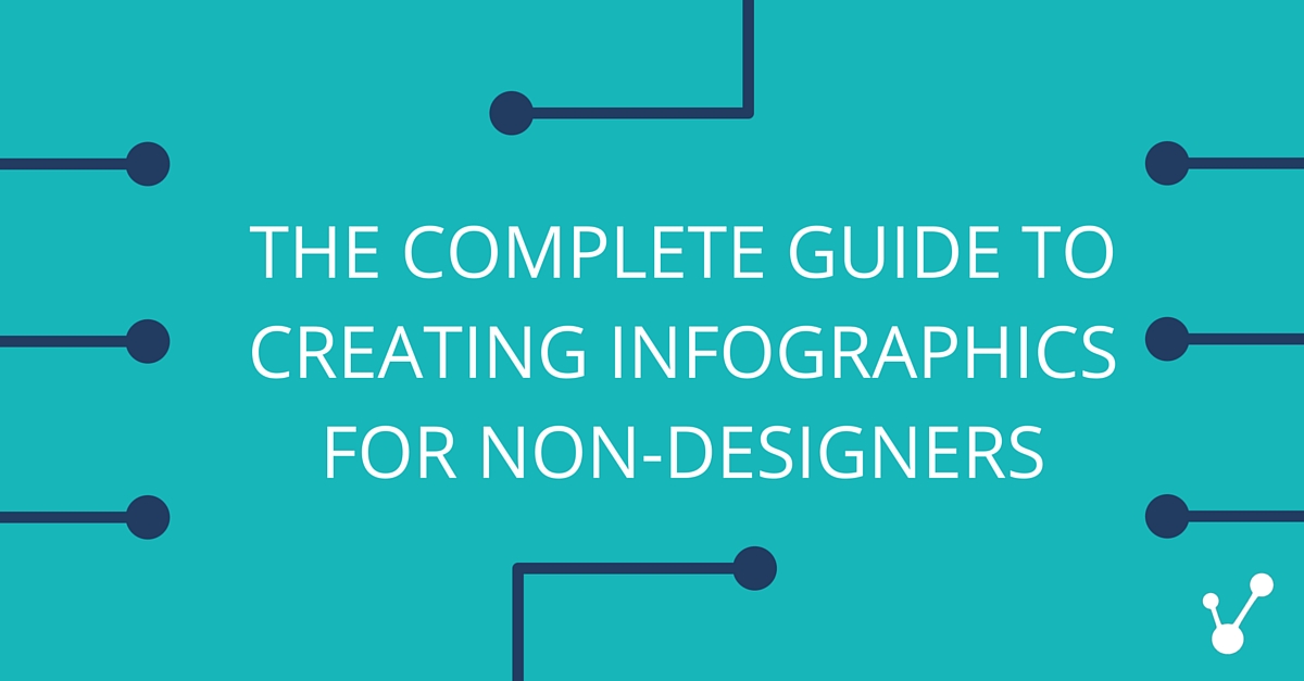 The Complete Guide to Creating Infographics for Non-designers (1)