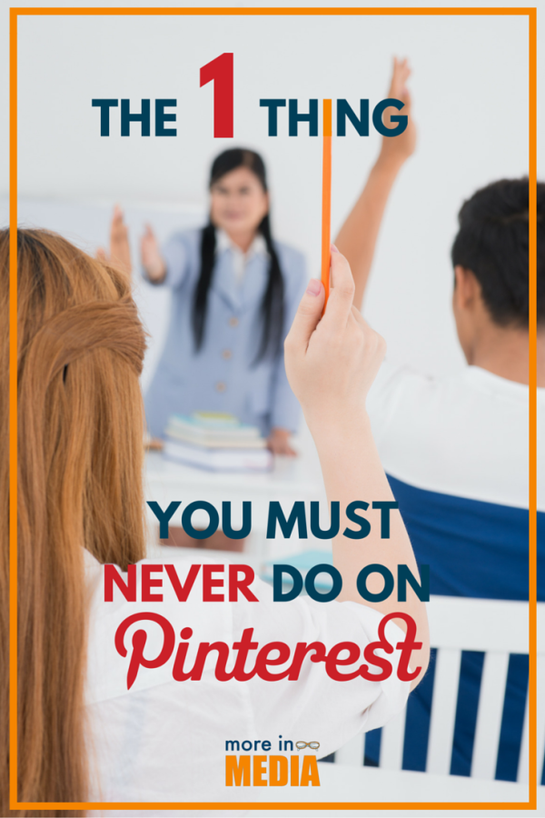 The one thing you must never do on Pinterest - Pinterest Etiquette