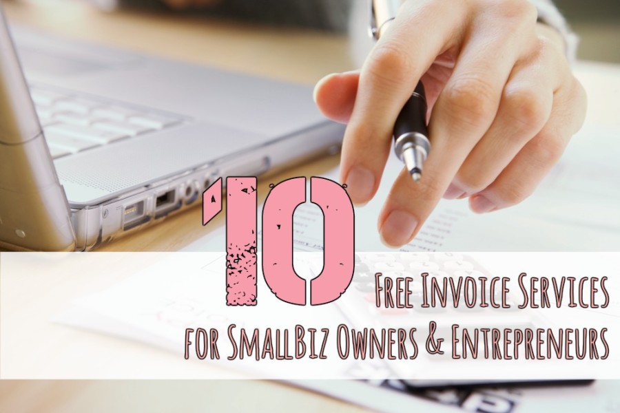 10 Free Invoice Services for SmallBiz Owners & Entrepreneurs