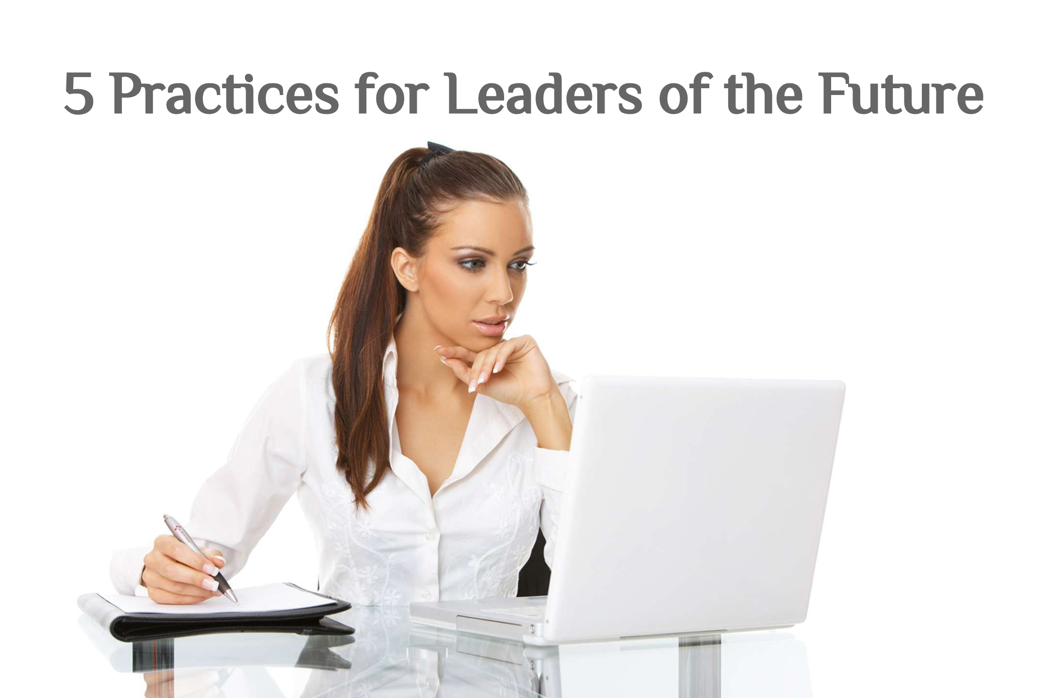 5 Practices for Leaders of Future