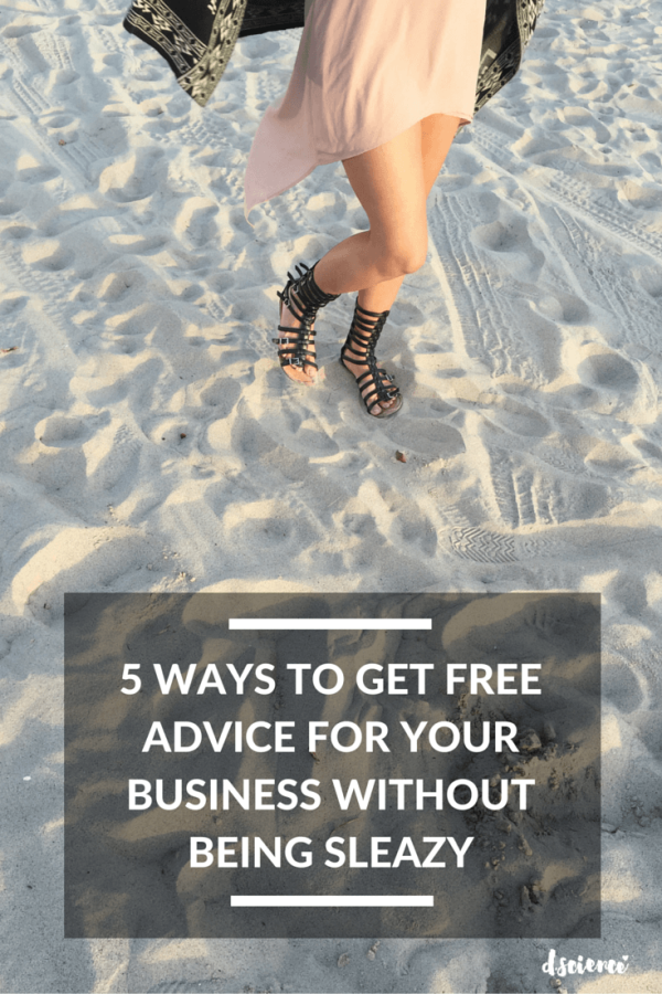 5 Ways to Get Free Advice for Your Business Without Being Sleazy