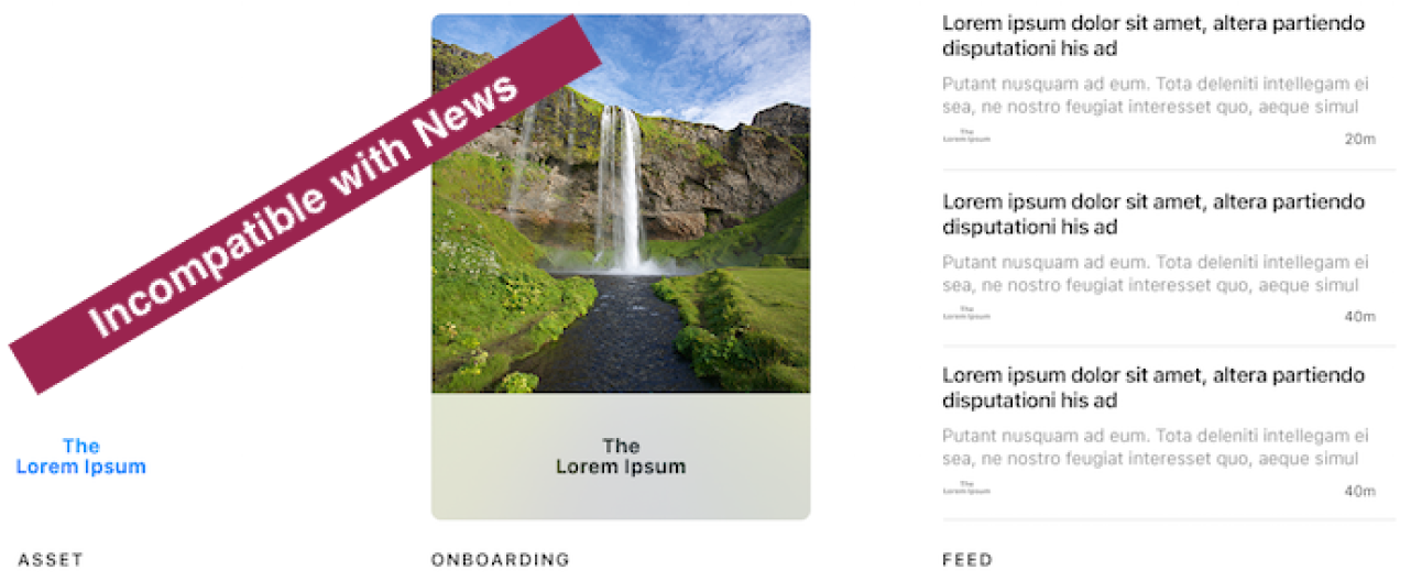 Two images. The left image displays the words The Lorem Ipsum, with the word “The” appearing above Lorem Ipsum. In an example to its right, it shows the same stacked words in the channel image that would display in the News app, indicating that stacked text produces small words that are difficult to read. The image of a news feed appears to the right. Similarly, the stacked text is quite small and difficult to read.