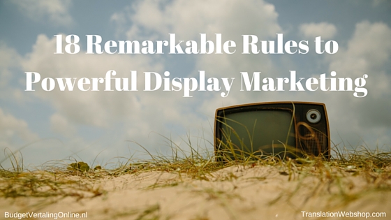 ‘18 Remarkable Rules to Powerful Display Marketing [+10 Shocking Stats!]’ This blog first explains the concept of digital marketing and shows you the discouraging statistics, after which it presents 18 rules to powerful display marketing. Read the blog at http://budgetvertalingonline.nl/business/18-remarkable-rules-to-powerful-display-marketing/ 